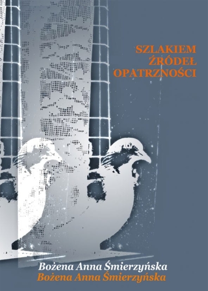 SZLAKIEM ŹRÓDEŁ OPATRZNOŚCI BOŻENA ŚMIERZYŃSKA NOWA