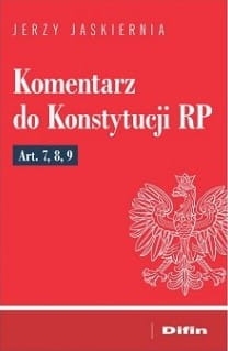 KOMENTARZ DO KONSTYTUCJI RP JERZY JASKIERNIA NOWA