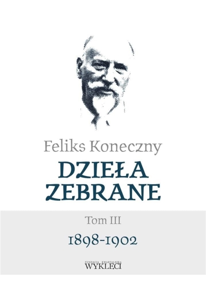 FELIKS KONECZNY DZIEŁA ZEBRANE TOM 3 NOWA