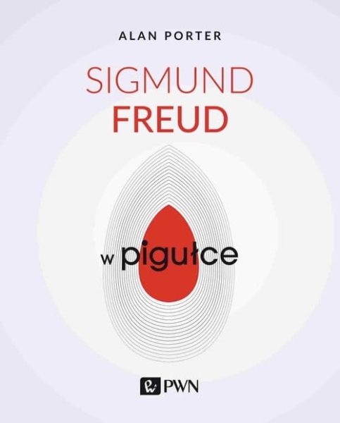SIGMUND FREUD W PIGUŁCE ALAN PORTER NOWA