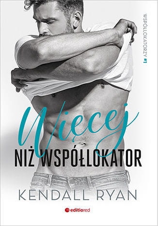 WIĘCEJ NIŻ WSPÓŁLOKATOR KENDALL RYAN NOWA
