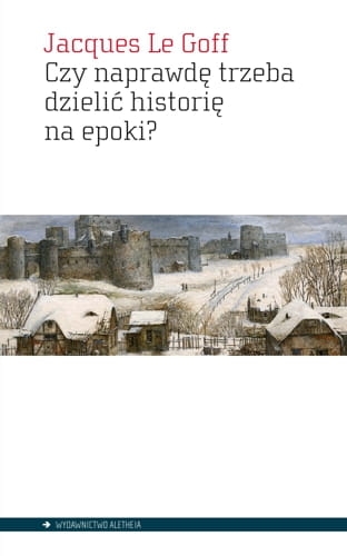 CZY NAPRAWDĘ TRZEBA DZIELIĆ HISTORIĘ NA EPOKI NOWA