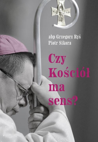 CZY KOŚCIÓŁ MA SENS GRZEGORZ RYŚ NOWA