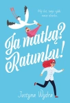 JA MATKĄ RATUNKU JUSTYNA WYDRA NOWA