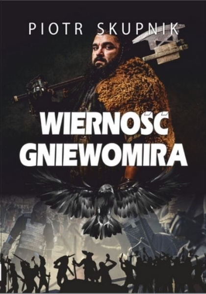 WIERNOŚĆ GNIEWOMIRA PIOTR SKUPNIK NOWA