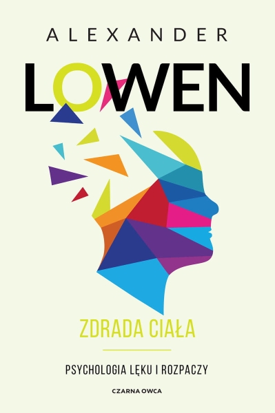 ZDRADA CIAŁA PSYCHOLOGIA LĘKU I ROZPACZY LOWEN