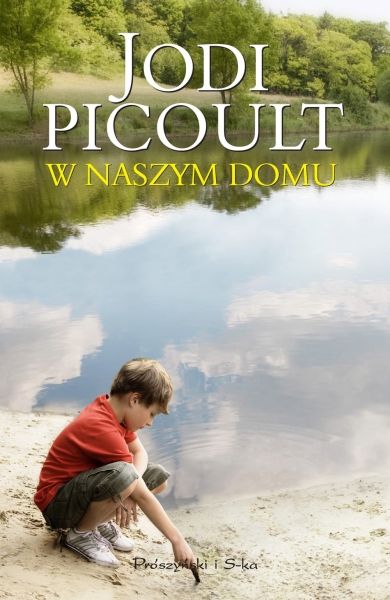 W NASZYM DOMU JODI PICOULT NOWA