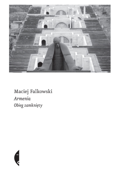 ARMENIA OBIEG ZAMKNIĘTY MACIEJ FALKOWSKI NOWA