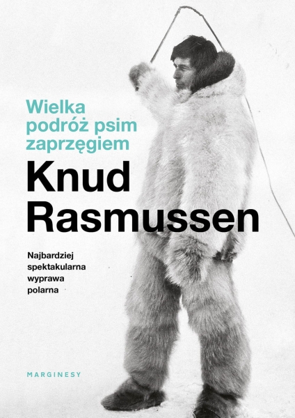 WIELKA PODRÓŻ PSIM ZAPRZĘGIEM RASMUSSEN NOWA