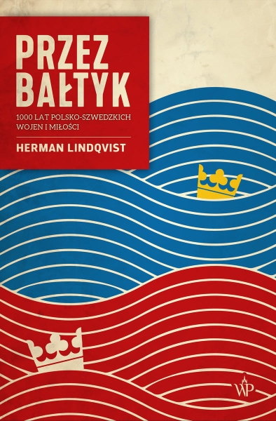 PRZEZ BAŁTYK HERMAN LINDQVIST NOWA