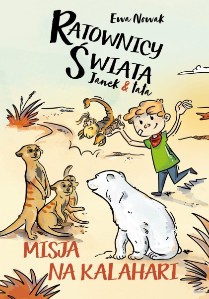 JANEK I TATA MISJA NA KALAHARI EWA NOWAK NOWA