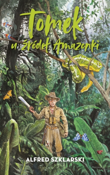 TOMEK U ŹRÓDEŁ AMAZONKI ALFRED SZKLARSKI NOWA