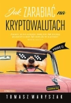 JAK ZARABIAĆ NA KRYPTOWALUTACH WARYSZAK NOWA