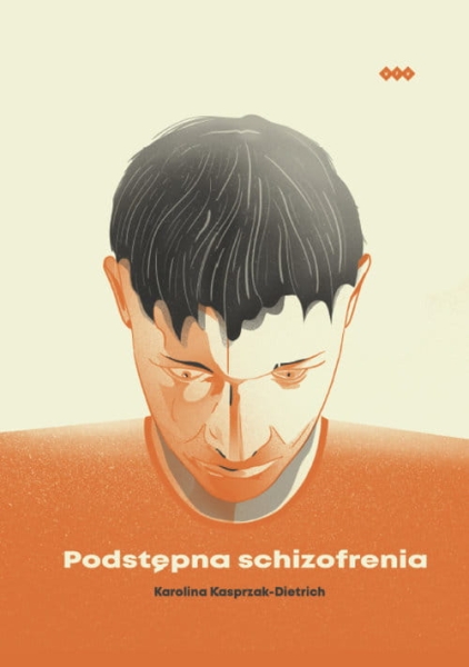 PODSTĘPNA SCHIZOFRENIA KAROLINA DIETRICH NOWA