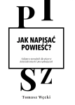 JAK NAPISAĆ POWIEŚĆ TOMASZ WĘCKI NOWA