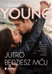 JUTRO BĘDZIESZ MÓJ SAMANTHA YOUNG NOWA