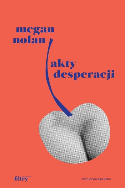 AKTY DESPERACJI MEGAN NOLAN NOWA