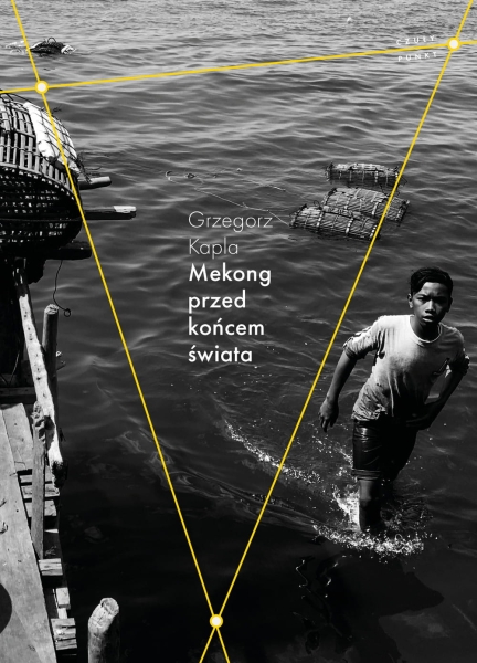 MEKONG PRZED KOŃCEM ŚWIATA KAPLA NOWA