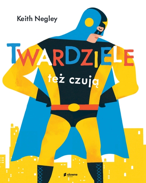 TWARDZIELE TEŻ CZUJĄ KEITH NEGLEY NOWA