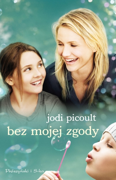 BEZ MOJEJ ZGODY JODI PICOULT NOWA