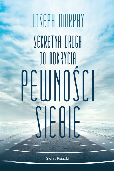 SEKRETNA DROGA DO ODKRYCIA PEWNOŚCI SIEBIE MURPHY