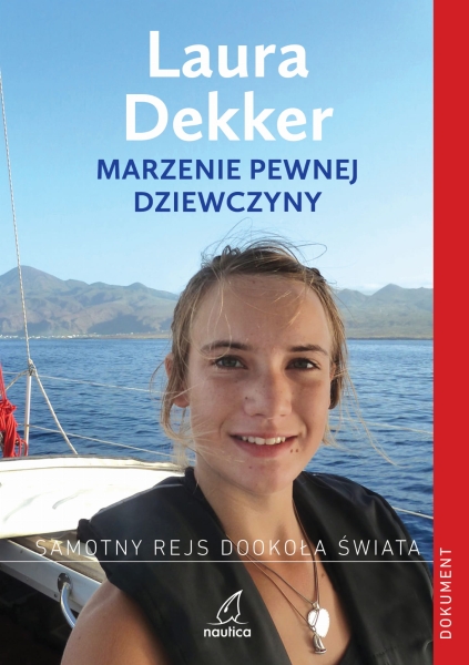 MARZENIE PEWNEJ DZIEWCZYNY LAURA DEKKER NOWA