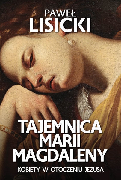 TAJEMNICA MARII MAGDALENY PAWEŁ LISICKI NOWA