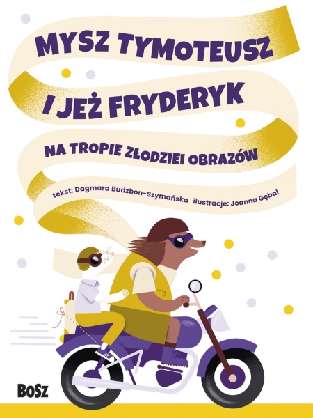 MYSZ TYMOTEUSZ I JEŻ FRYDERYK SZYMAŃSKA NOWA