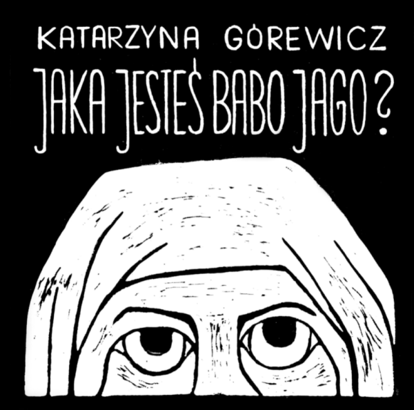JAKA JESTEŚ BABO JAGO KATARZYNA GÓREWICZ NOWA