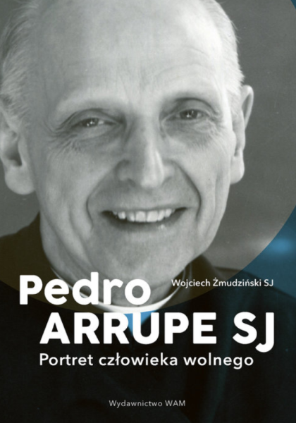 PEDRO ARRUPE SJ WOJCIECH ŻMUDZIŃSKI NOWA