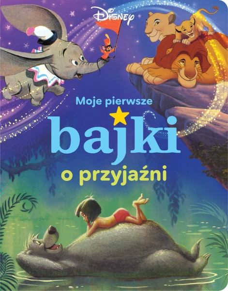 MOJE PIERWSZE BAJKI O PRZYJAŹNI NOWA