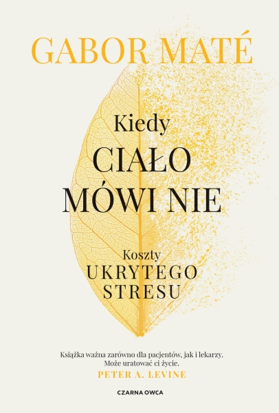 KIEDY CIAŁO MÓWI NIE GABOR MATE NOWA