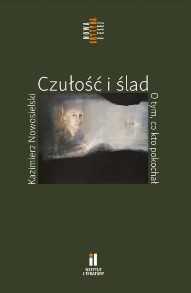 CZUŁOŚĆ I ŚLAD O TYM CO KTO POKOCHAŁ NOWOSIELSKI NOWA