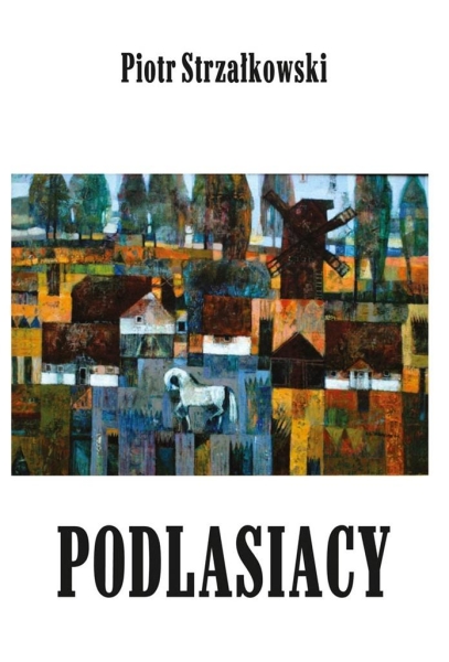 PODLASIACY PIOTR STRZAŁKOWSKI NOWA