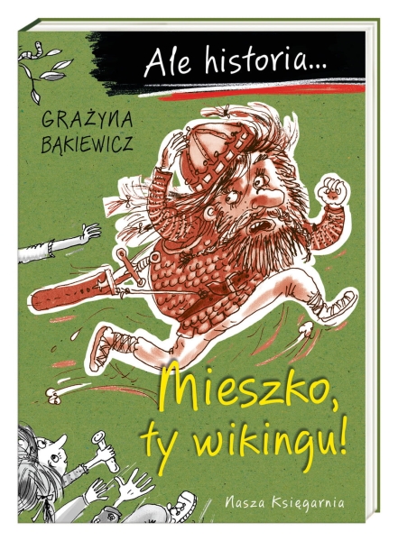 ALE HISTORIA MIESZKO GRAŻYNA BĄKIEWICZ NOWA