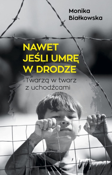 NAWET JEŚLI UMRĘ W DRODZE MONIKA BIAŁKOWSKA NOWA