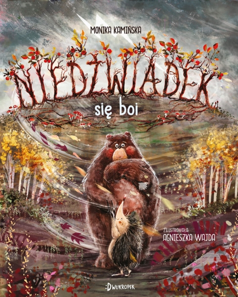 NIEDŹWIADEK SIĘ BOI MONIKA KAMIŃSKA NOWA