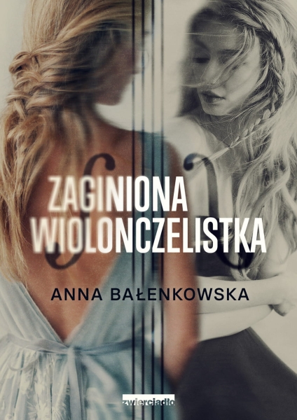 ZAGINIONA WIOLONCZELISTKA ANNA BAŁENKOWSKA NOWA
