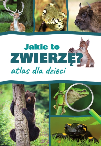JAKIE TO ZWIERZĘ ATLAS DLA DZIECI TWARDOWSKA NOWA