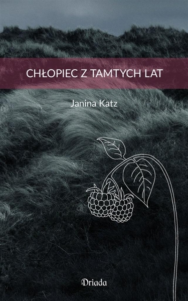 CHŁOPIEC Z TAMTYCH LAT JANINA KATZ NOWA