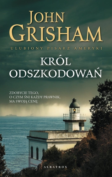 KRÓL ODSZKODOWAŃ JOHN GRISHAM NOWA