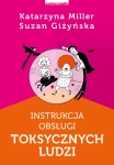 INSTRUKCJA OBSŁUGI TOKSYCZNYCH LUDZI MILLER NOWA