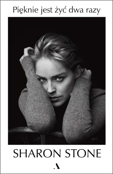 PIĘKNIE JEST ŻYĆ DWA RAZY SHARON STONE NOWA