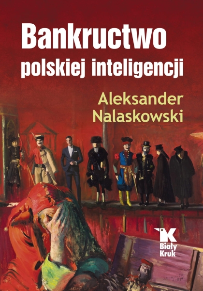 BANKRUCTWO POLSKIEJ INTELIGENCJI NALASKOWSKI NOWA