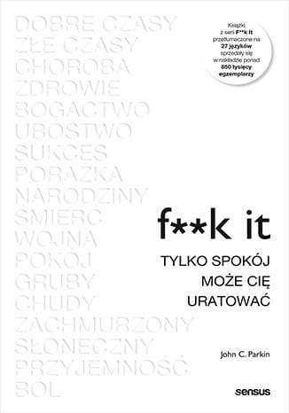 F**K IT. TYLKO SPOKÓJ MOŻE CIĘ URATOWAĆ PARKIN NOWA