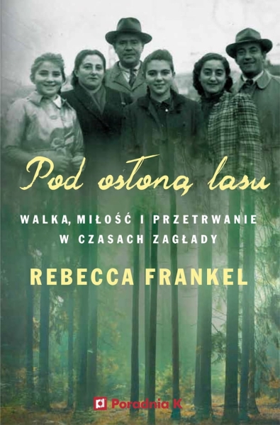 POD OSŁONĄ LASU REBECCA FRANKEL NOWA