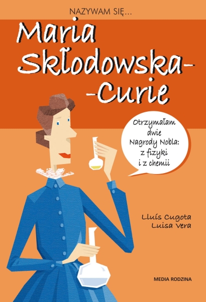 NAZYWAM SIĘ MARIA SKŁODOWSKA LUISA VERA NOWA