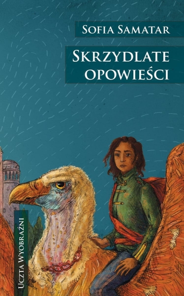 SKRZYDLATE OPOWIEŚCI SOFIA SAMATAR NOWA