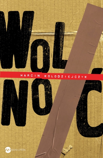 WOLNOĆ MARCIN KOŁODZIEJCZYK NOWA