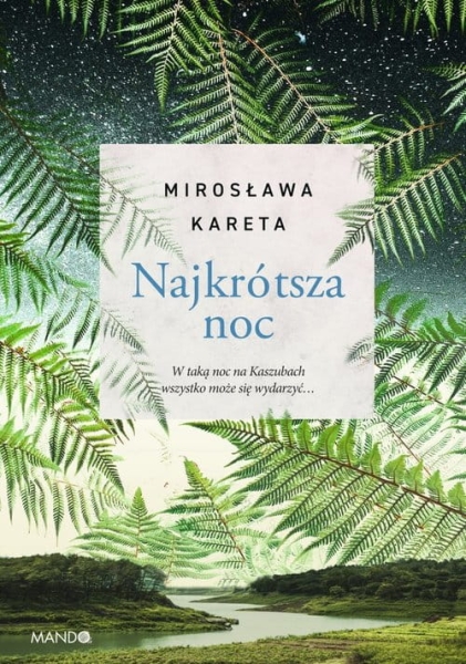 NAJKRÓTSZA NOC MIROSŁAWA KARETA NOWA